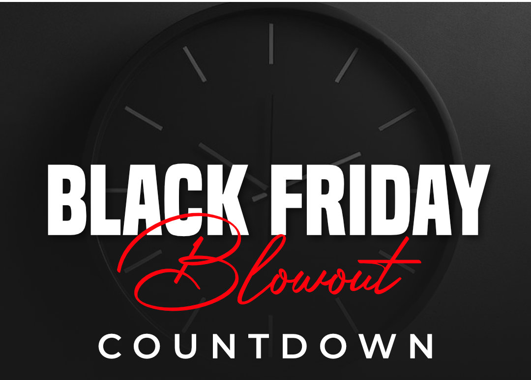 Black Friday Blowout 4 Hours Left!