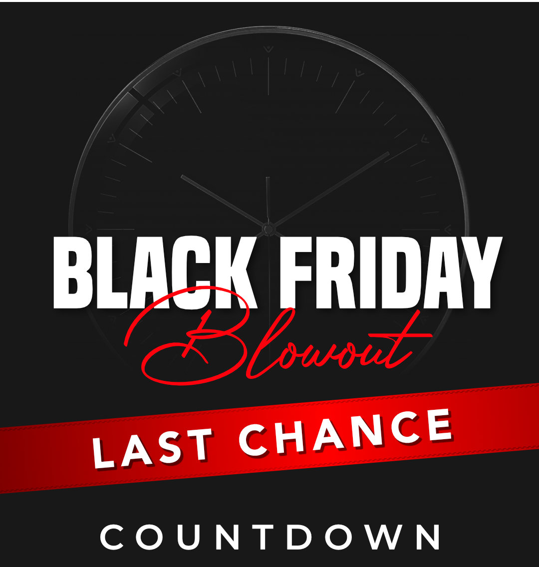 Black Friday Last Chance!