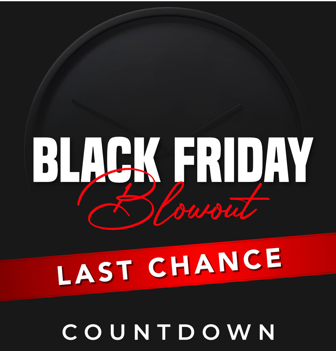 Black Friday Last Chance!