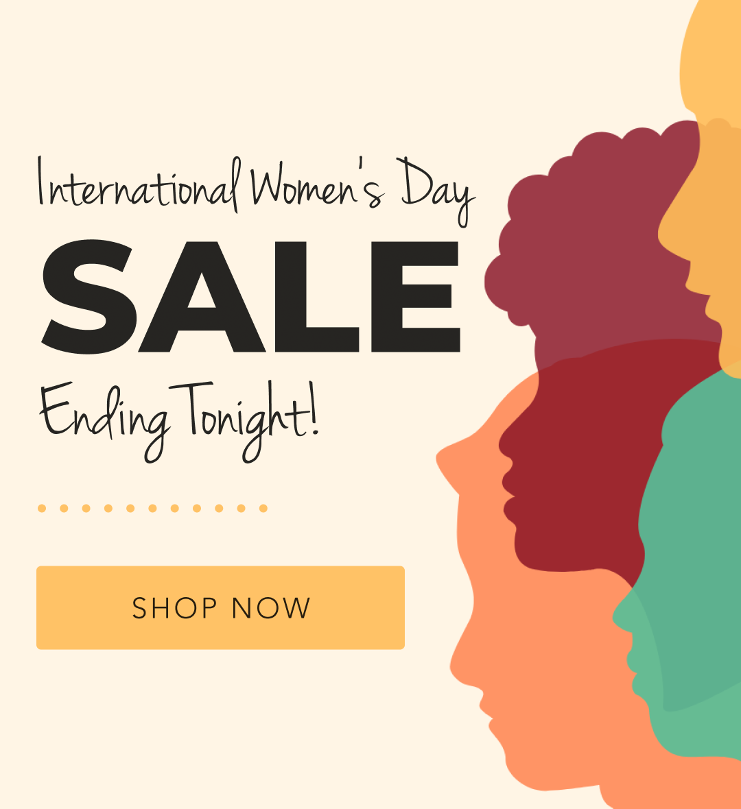 International Women's Day Sale Ending Tonight!