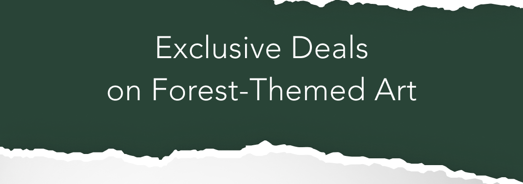 Exclusive Deals on Forest-Themed Art