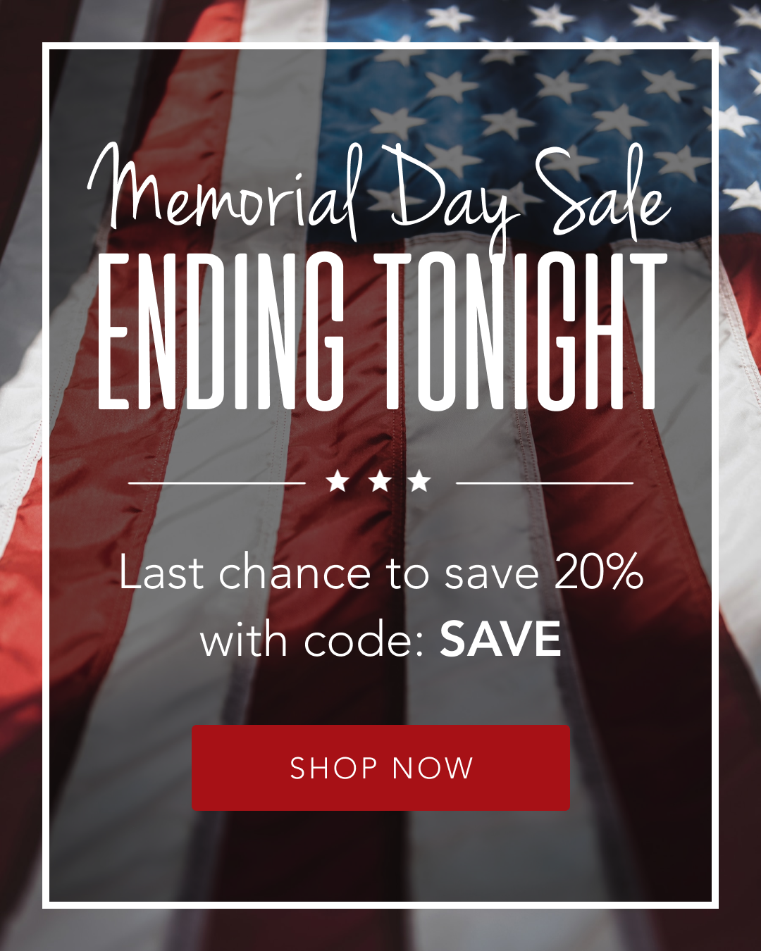 Memorial Day Sale Ending TONIGHT