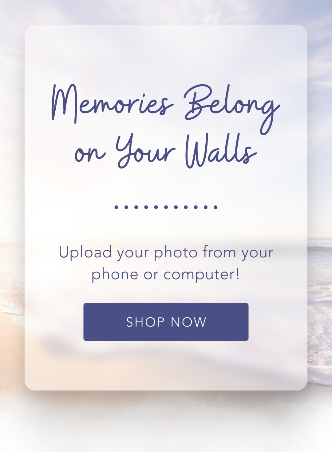 Memories Belong on Your Walls