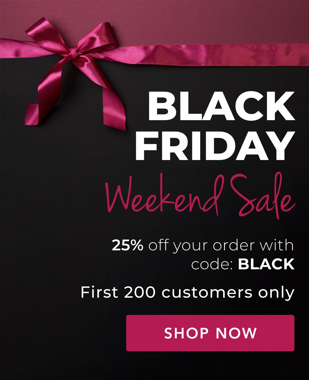 Black Friday Weekend Sale