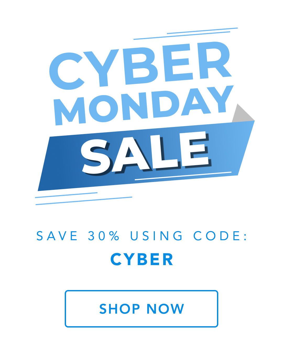 CYBER MONDAY SALE