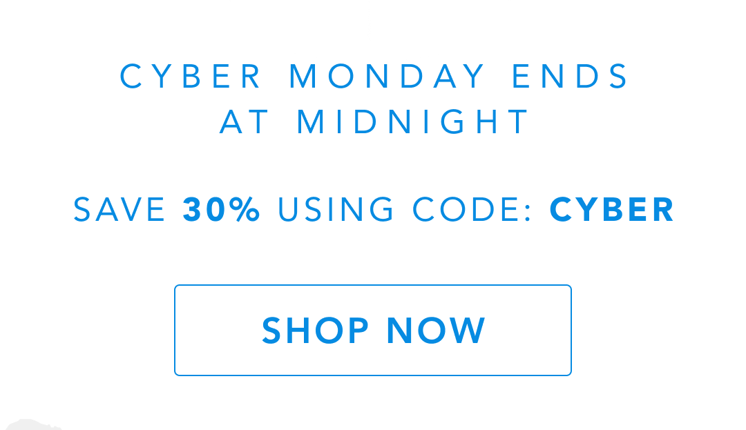 CYBER MONDAY ENDS AT MIDNIGHT