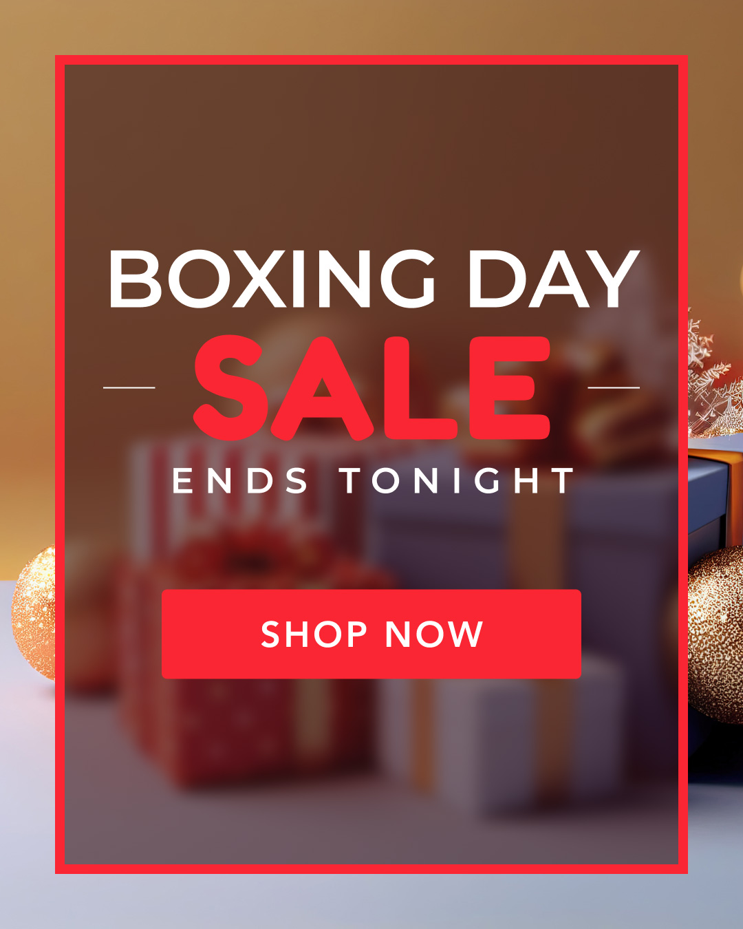 BOXING DAY SALE ENDS TONIGHT